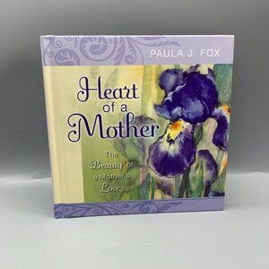 Heart of a Mother Hardcover Book by Paula J. Fox and Simple Truths